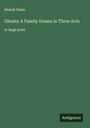 Henrik Ibsen: Ghosts; A Family Drama in Three Acts, Buch