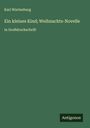 Karl Wartenburg: Ein kleines Kind; Weihnachts-Novelle, Buch