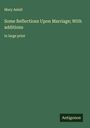 Mary Astell: Some Reflections Upon Marriage; With additions, Buch