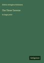 Edwin Arlington Robinson: The Three Taverns, Buch