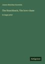 James Sheridan Knowles: The Hunchback; The love-chase, Buch