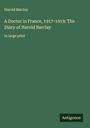 Harold Barclay: A Doctor in France, 1917-1919; The Diary of Harold Barclay, Buch