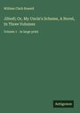 William Clark Russell: Jilted!; Or, My Uncle's Scheme, A Novel, In Three Volumes, Buch