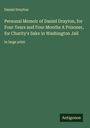 Daniel Drayton: Personal Memoir of Daniel Drayton, for Four Years and Four Months A Prisoner, for Charity's Sake in Washington Jail, Buch