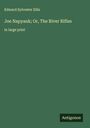 Edward Sylvester Ellis: Joe Napyank; Or, The River Rifles, Buch