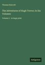 Thomas Holcroft: The Adventures of Hugh Trevor; In Six Volumes, Buch