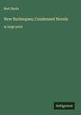 Bret Harte: New Burlesques; Condensed Novels, Buch