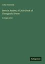 John Oxenham: Bees in Amber; A Little Book of Thoughtful Verse, Buch