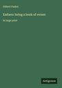 Gilbert Parker: Embers: being a book of verses, Buch