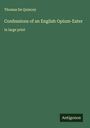 Thomas De Quincey: Confessions of an English Opium-Eater, Buch