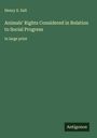 Henry S. Salt: Animals' Rights Considered in Relation to Social Progress, Buch