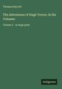 Thomas Holcroft: The Adventures of Hugh Trevor; In Six Volumes, Buch