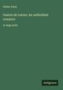 Walter Pater: Gaston de Latour; An unfinished romance, Buch