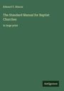 Edward T. Hiscox: The Standard Manual for Baptist Churches, Buch