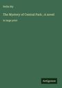 Nellie Bly: The Mystery of Central Park ; A novel, Buch
