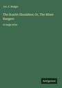 Jos. E. Badger: The Scarlet Shoulders; Or, The Miner Rangers, Buch