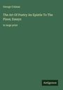 George Colman: The Art Of Poetry An Epistle To The Pisos; Essays, Buch