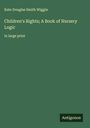 Kate Douglas Smith Wiggin: Children's Rights; A Book of Nursery Logic, Buch