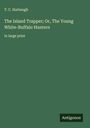 T. C. Harbaugh: The Island Trapper; Or, The Young White-Buffalo Hunters, Buch