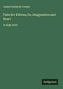James Fenimore Cooper: Tales for Fifteen; Or, Imagination and Heart, Buch
