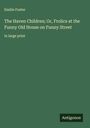 Emilie Foster: The Haven Children; Or, Frolics at the Funny Old House on Funny Street, Buch
