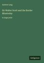 Andrew Lang: Sir Walter Scott and the Border Minstrelsy, Buch