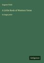 Eugene Field: A Little Book of Western Verse, Buch
