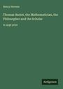 Henry Stevens: Thomas Hariot, the Mathematician, the Philosopher and the Scholar, Buch
