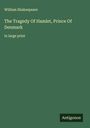 William Shakespeare: The Tragedy Of Hamlet, Prince Of Denmark, Buch