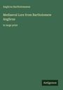 Anglicus Bartholomaeus: Mediaeval Lore from Bartholomew Anglicus, Buch