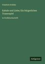 Friedrich Schiller: Kabale und Liebe; Ein bürgerliches Trauerspiel, Buch
