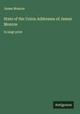 James Monroe: State of the Union Addresses of James Monroe, Buch