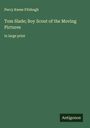 Percy Keese Fitzhugh: Tom Slade; Boy Scout of the Moving Pictures, Buch