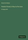 Honoré de Balzac: Pamela Giraud; A Play in Five Acts, Buch