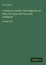 Leo N. Tolstoi: A Letter to a Hindu; The Subjection of India-Its Cause and Cure, and Childhood, Buch