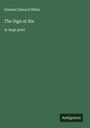 Stewart Edward White: The Sign at Six, Buch