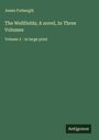Jessie Fothergill: The Wellfields; A novel, In Three Volumes, Buch