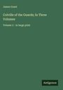 James Grant: Colville of the Guards; In Three Volumes, Buch