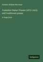 Frederic William Moorman: Yorkshire Dialect Poems (1673-1915) and traditional poems, Buch