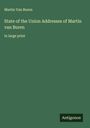 Martin Van Buren: State of the Union Addresses of Martin van Buren , Buch