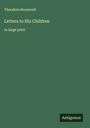 Theodore Roosevelt: Letters to His Children, Buch