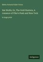 Metta Victoria Fuller Victor: Nat Wolfe; Or, The Gold Hunters, A romance of Pike's Peak and New York, Buch