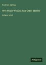 Rudyard Kipling: Wee Willie Winkie; And Other Stories, Buch