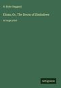 H. Rider Haggard: Elissa; Or, The Doom of Zimbabwe, Buch