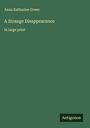 Anna Katharine Green: A Strange Disappearance, Buch