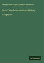 Henry Cabot Lodge: Hero Tales from American History, Buch