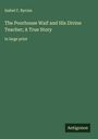 Isabel C. Byrum: The Poorhouse Waif and His Divine Teacher; A True Story, Buch