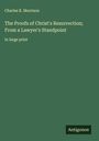 Charles R. Morrison: The Proofs of Christ's Resurrection; From a Lawyer's Standpoint, Buch