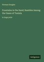 Norman Douglas: Fountains in the Sand; Rambles Among the Oases of Tunisia, Buch
