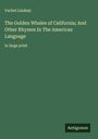 Vachel Lindsay: The Golden Whales of California; And Other Rhymes In The American Language, Buch